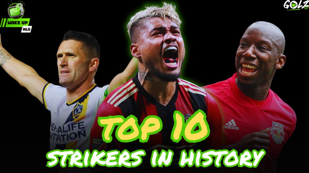 DEBATE: Ranking The Top 10 Strikers in Major League Soccer History (Wake Up MLS Ep. 8)