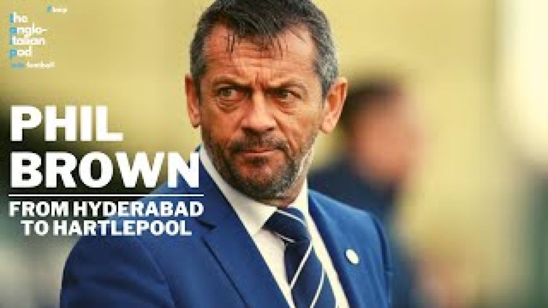 Phil Brown - From Hyderabad to Hartlepool