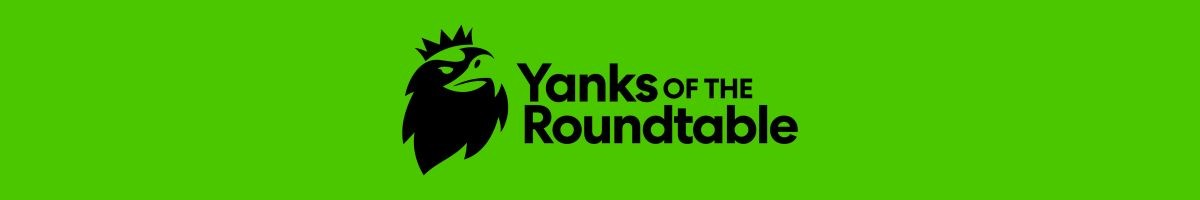 Yanks of The Roundtable