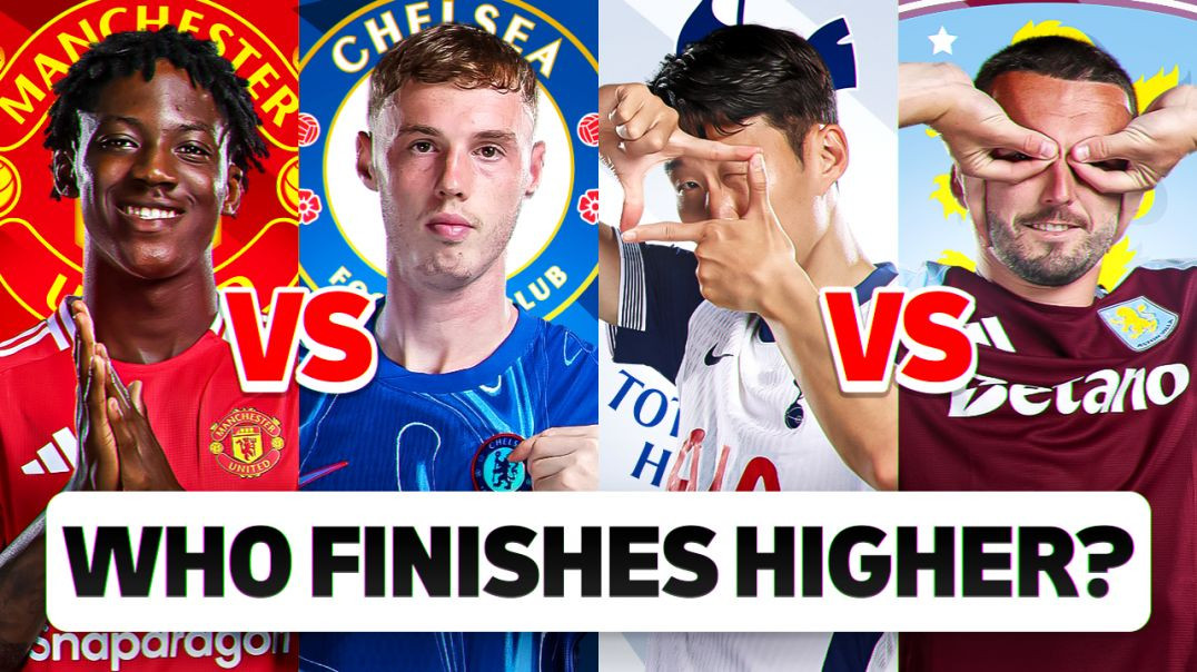 Who Finishes Higher? | Chelsea vs United & Spurs vs Villa | Premier League DEBATE