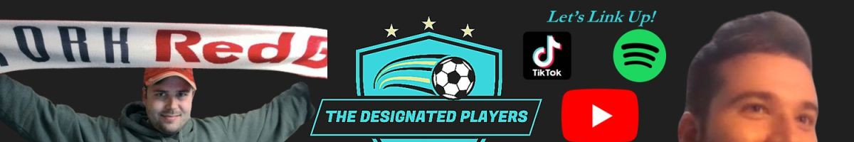 The Designated Players An MLS Podcast