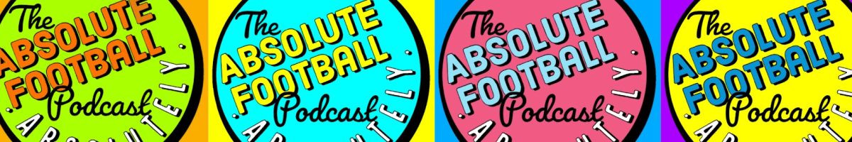 Absolute Football Podcast