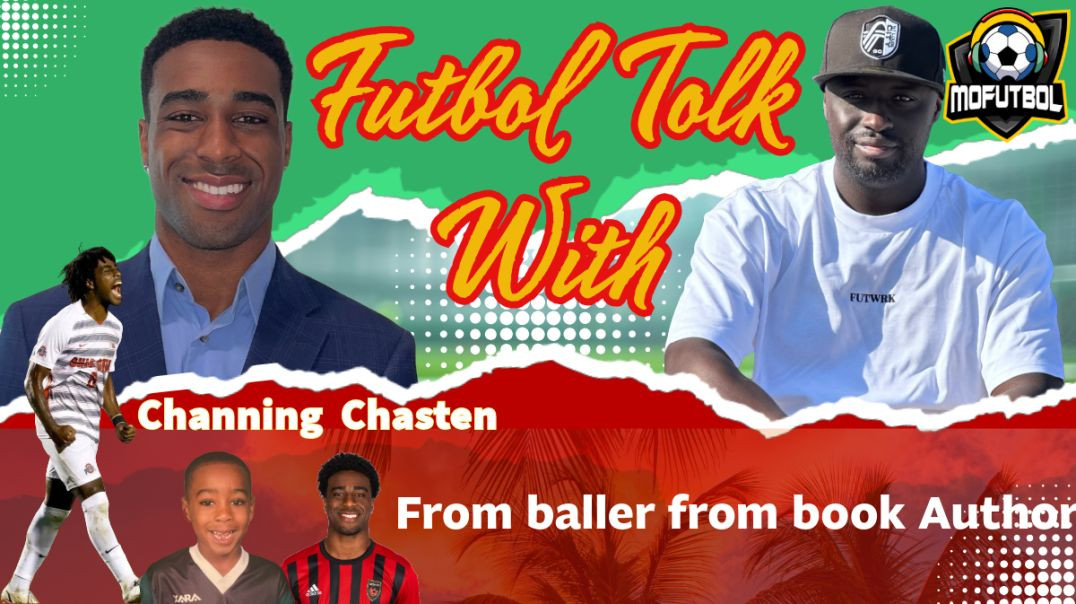 Channing Chasten_ The 1_ Kid _ Pro Soccer Journey Giving Back; the Future of US, Soccer