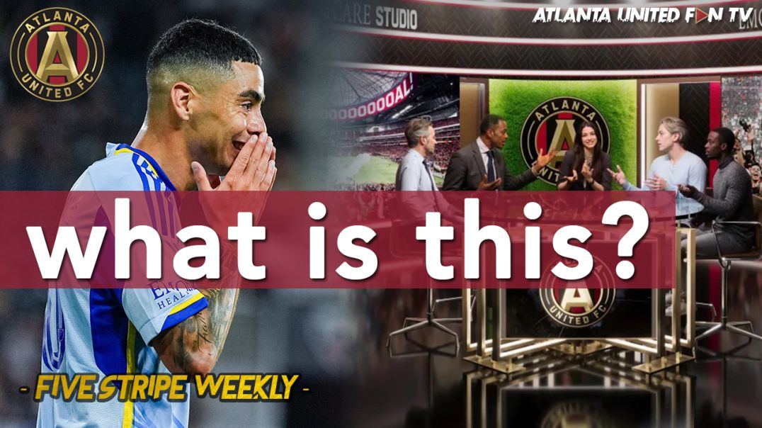 ATL UTD FAN TV 7-9-25 FIVE STRIPE WEEKLY #373